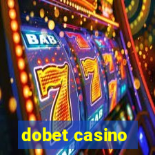 dobet casino